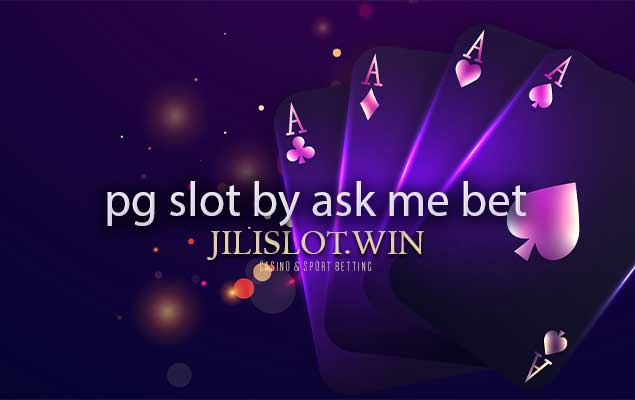 pg slot by ask me bet